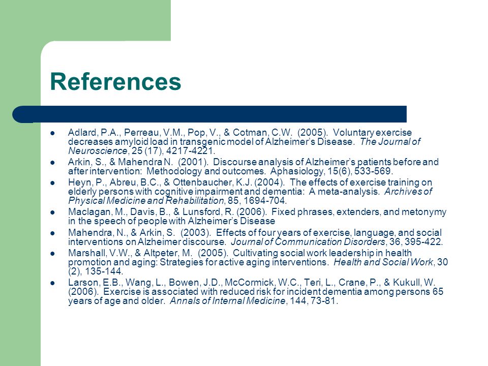References Adlard, P.A., Perreau, V.M., Pop, V., & Cotman, C.W.