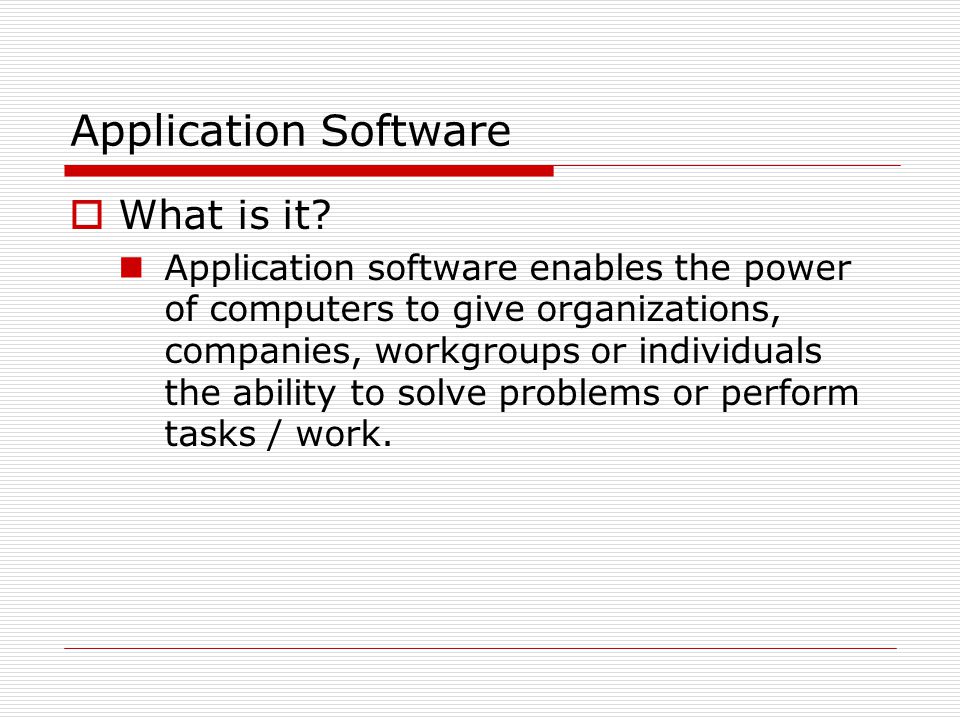 Application Software  What is it.