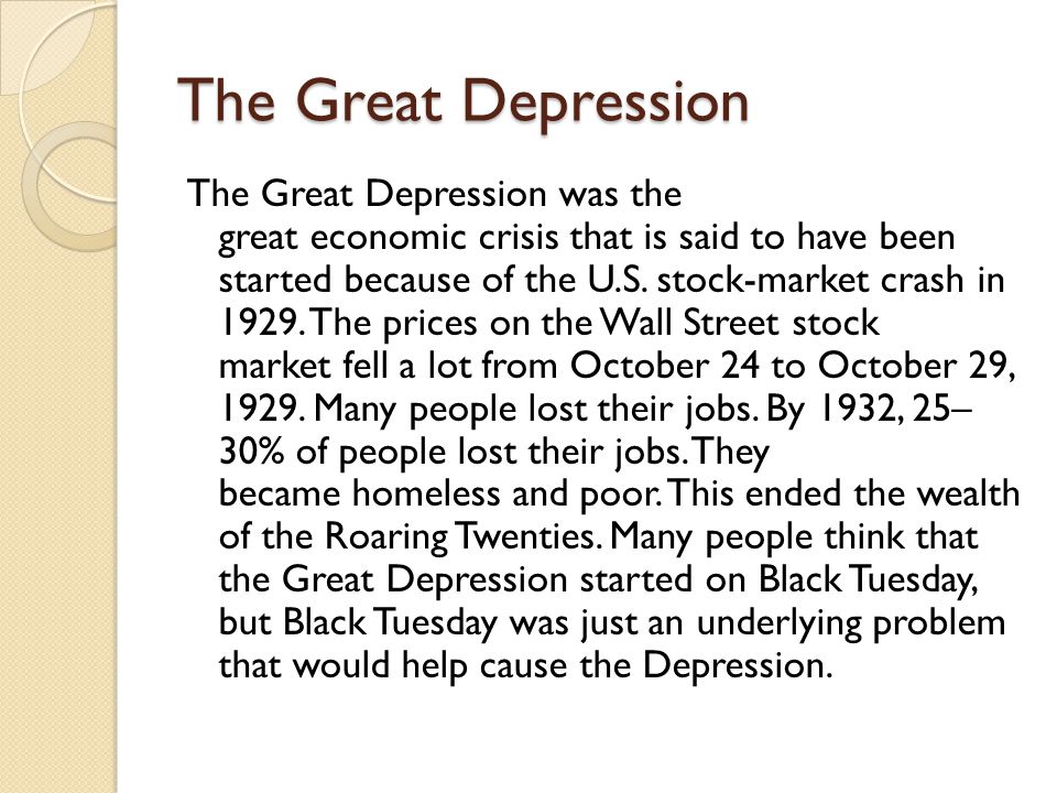 The Great Depression The Great Depression was the great economic crisis that is said to have been started because of the U.S.