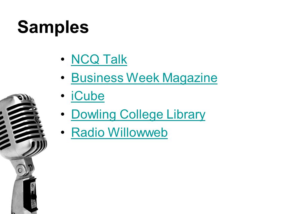 Samples NCQ Talk Business Week Magazine iCube Dowling College Library Radio Willowweb