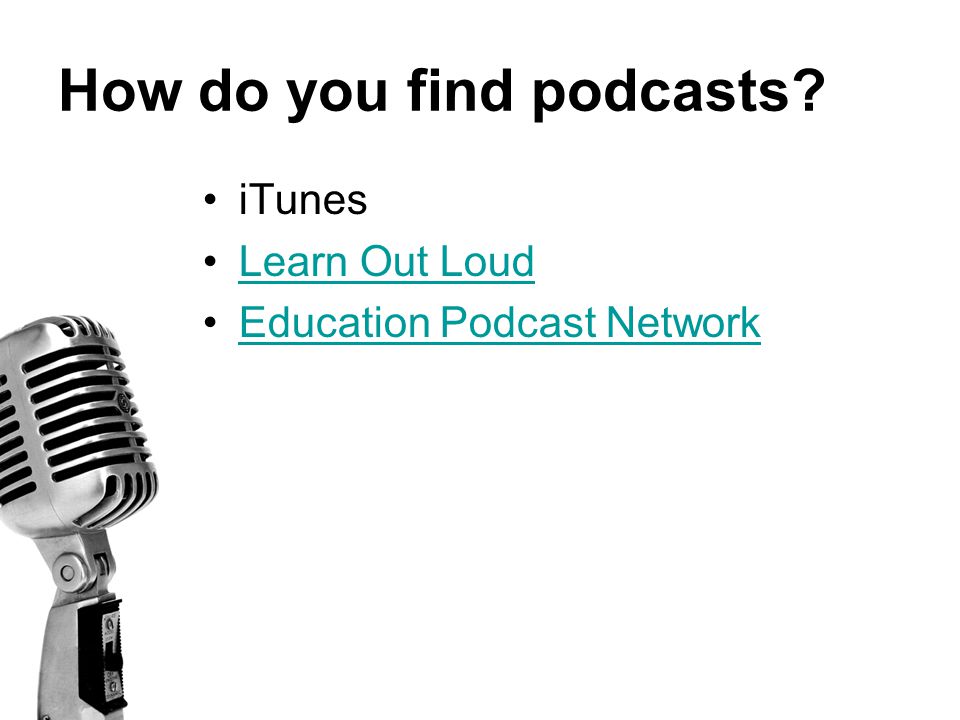 How do you find podcasts iTunes Learn Out Loud Education Podcast Network