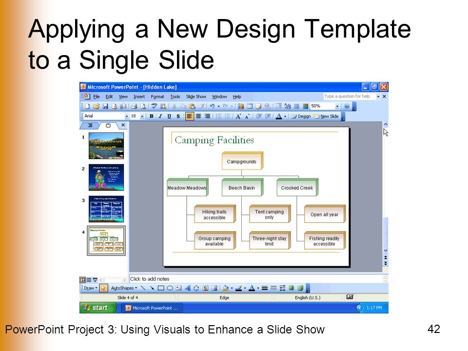 PowerPoint Project 3: Using Visuals to Enhance a Slide Show 42 Applying a New Design Template to a Single Slide