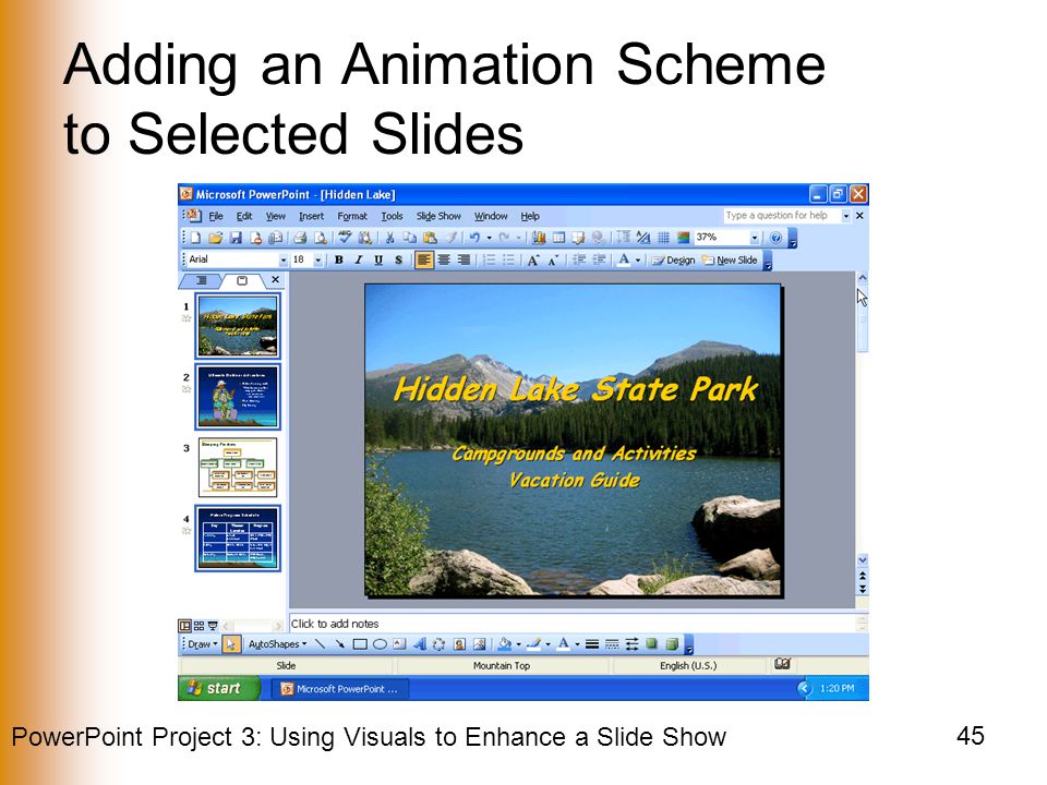 PowerPoint Project 3: Using Visuals to Enhance a Slide Show 45 Adding an Animation Scheme to Selected Slides