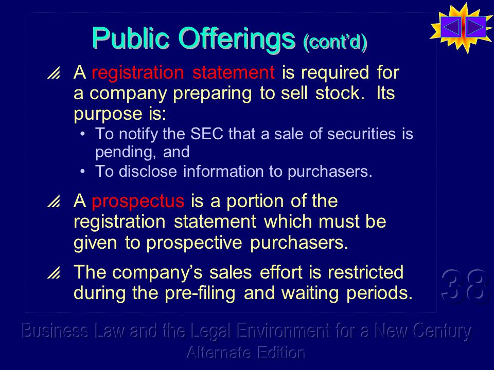 Public Offerings (cont’d)  A registration statement is required for a company preparing to sell stock.