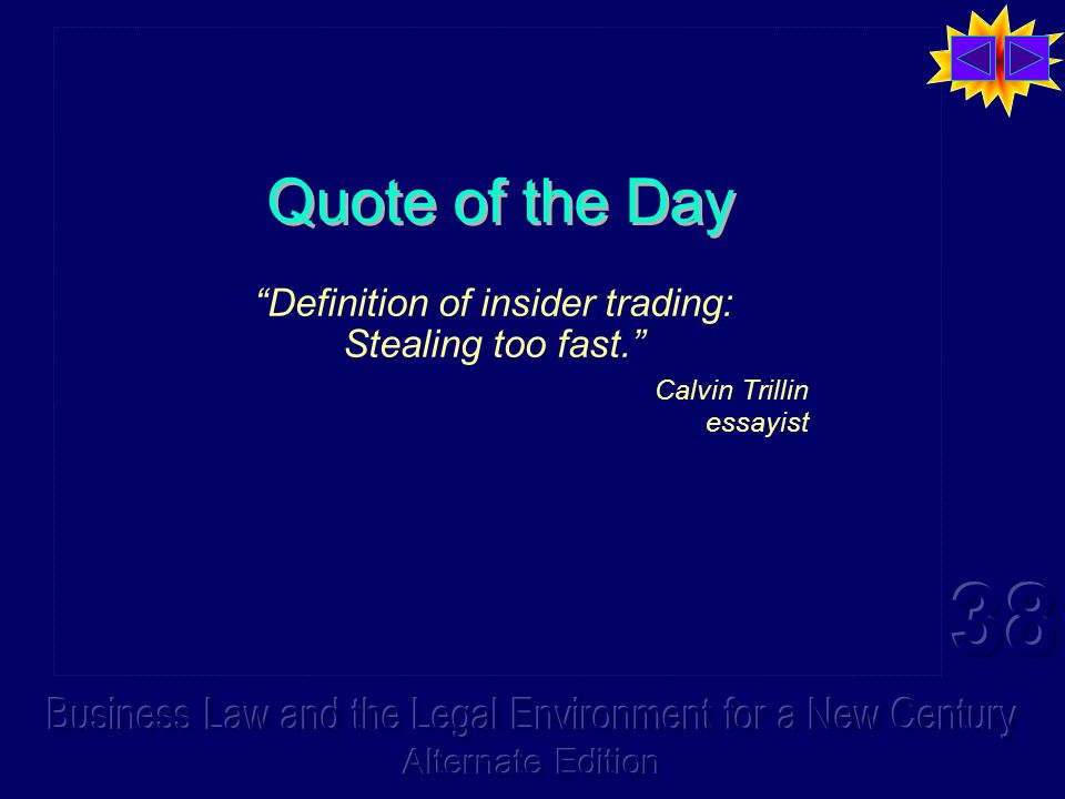 Quote of the Day Definition of insider trading: Stealing too fast. Calvin Trillin essayist