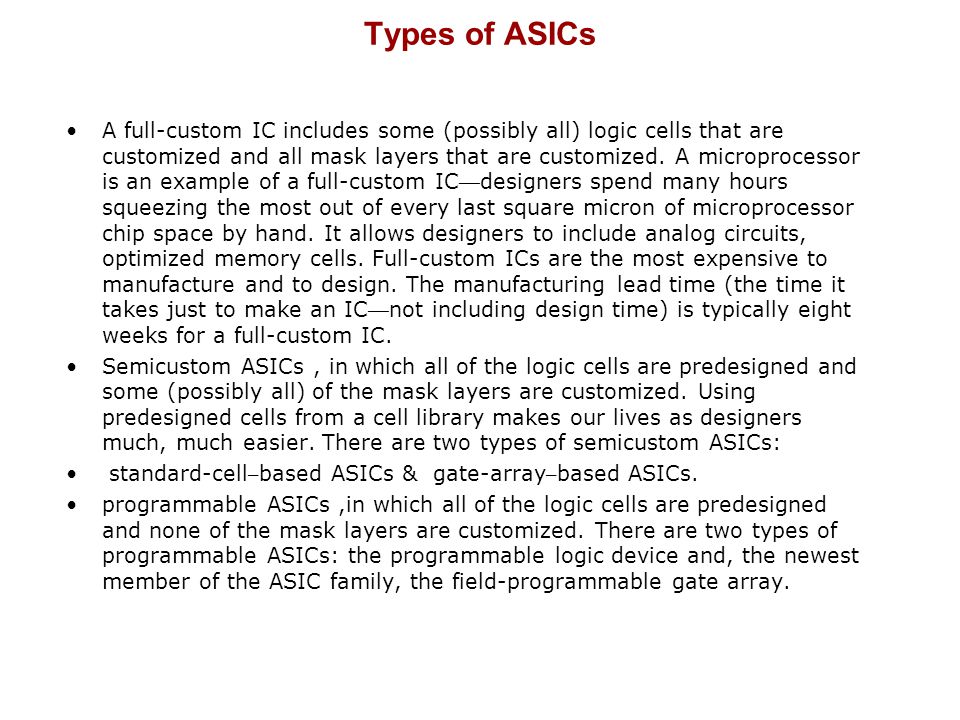 Lesson 10 Design Flow & Design Tools. Types of ASICs A full-custom IC  includes some (possibly all) logic cells that are customized and all mask  layers. - ppt download
