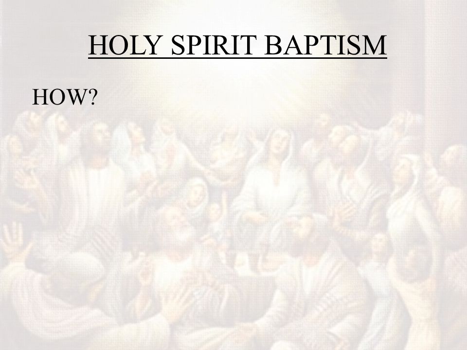 HOLY SPIRIT BAPTISM HOW