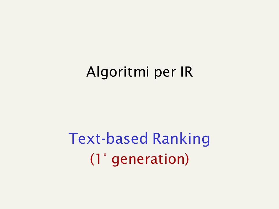 Algoritmi per IR Text-based Ranking (1° generation)