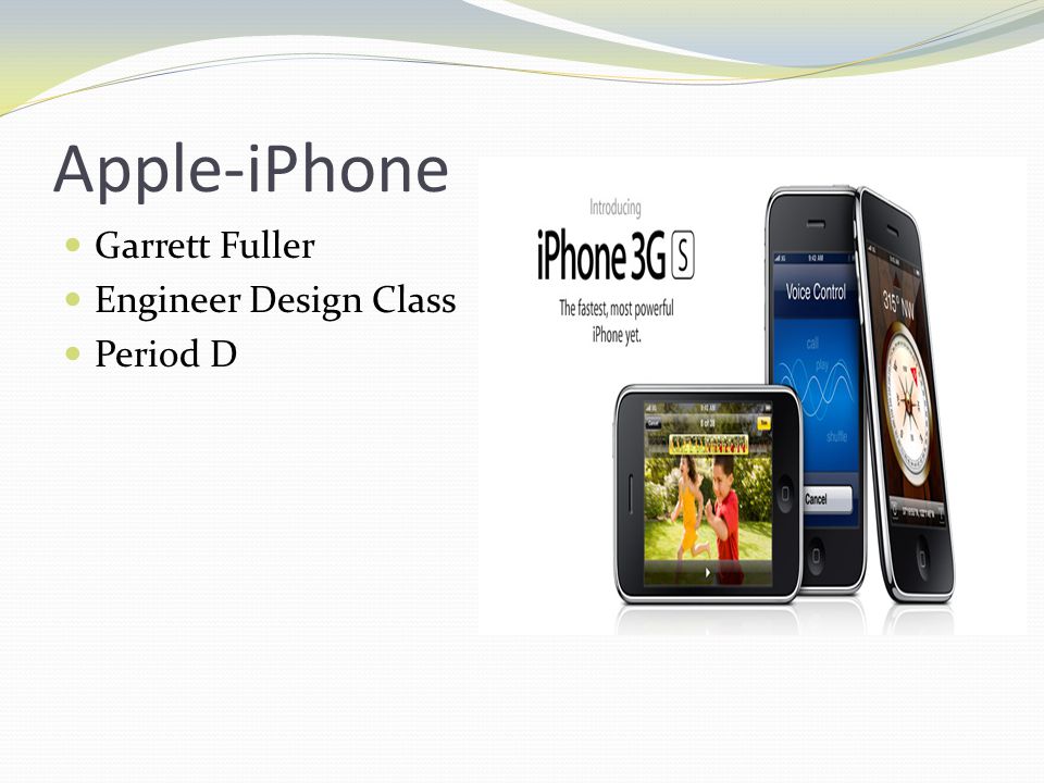 Apple-iPhone Garrett Fuller Engineer Design Class Period D
