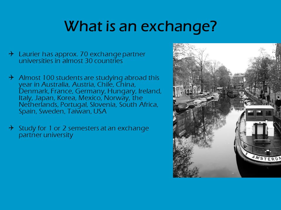 What is an exchange.  Laurier has approx.