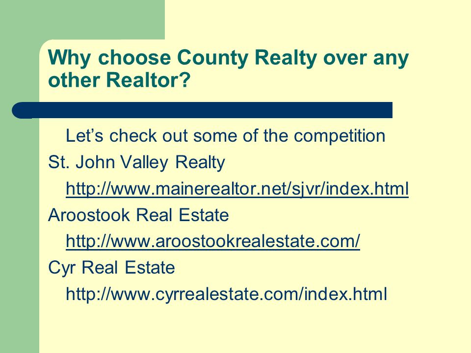 Why choose County Realty over any other Realtor. Let’s check out some of the competition St.