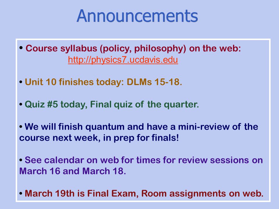 Physics 7C, Lecture 9 Winter Quarter Quantum Mechanics: The Bohr Atom ...