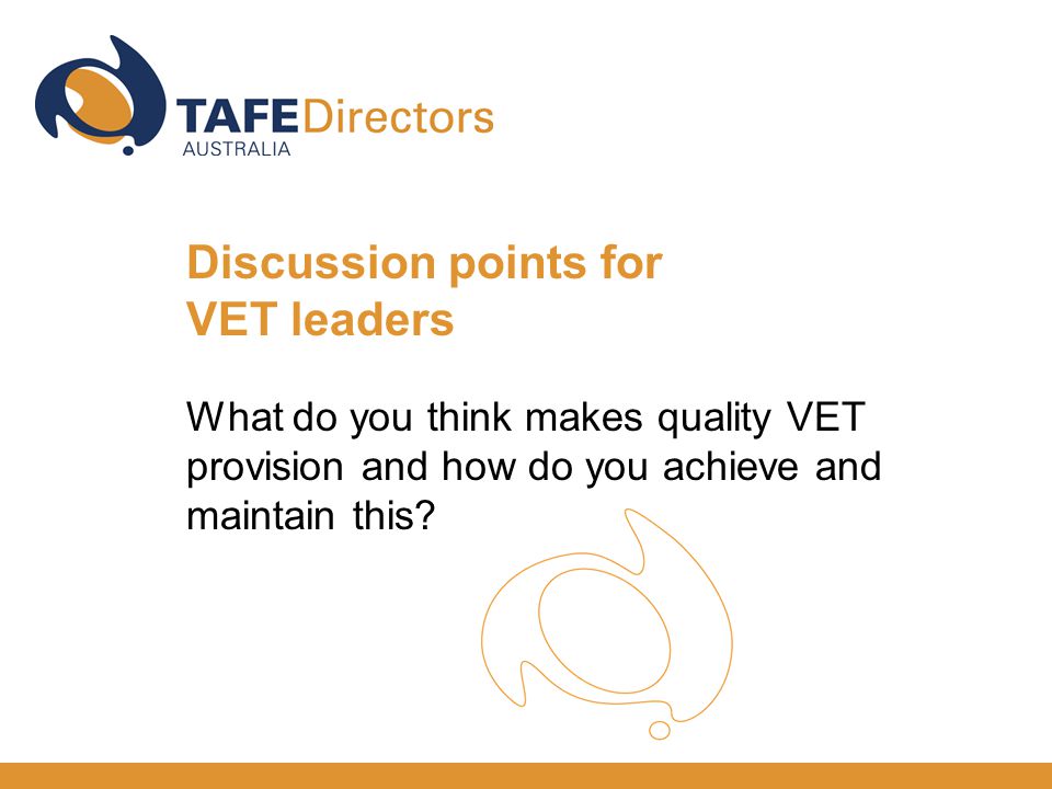 What do you think makes quality VET provision and how do you achieve and maintain this.