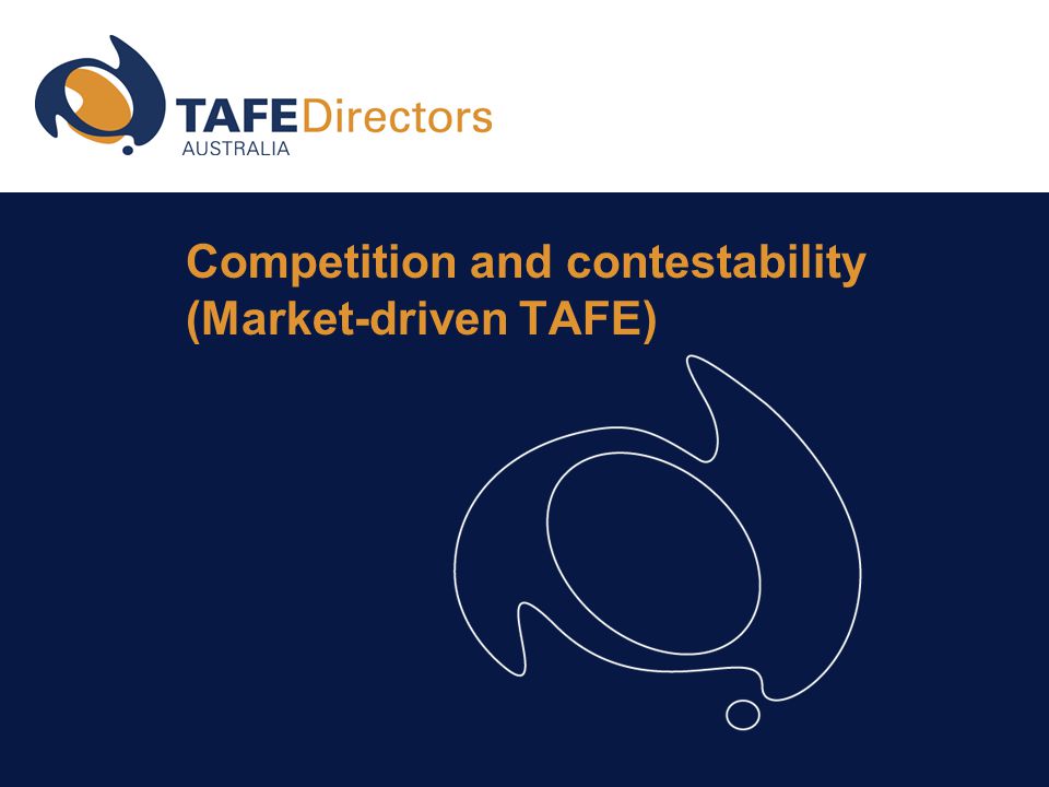 Competition and contestability (Market-driven TAFE)