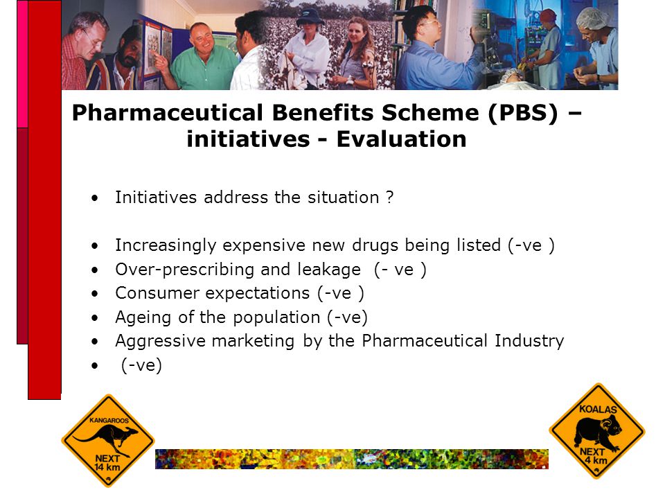 Pharmaceutical Benefits Scheme (PBS) – initiatives - Evaluation Initiatives address the situation .