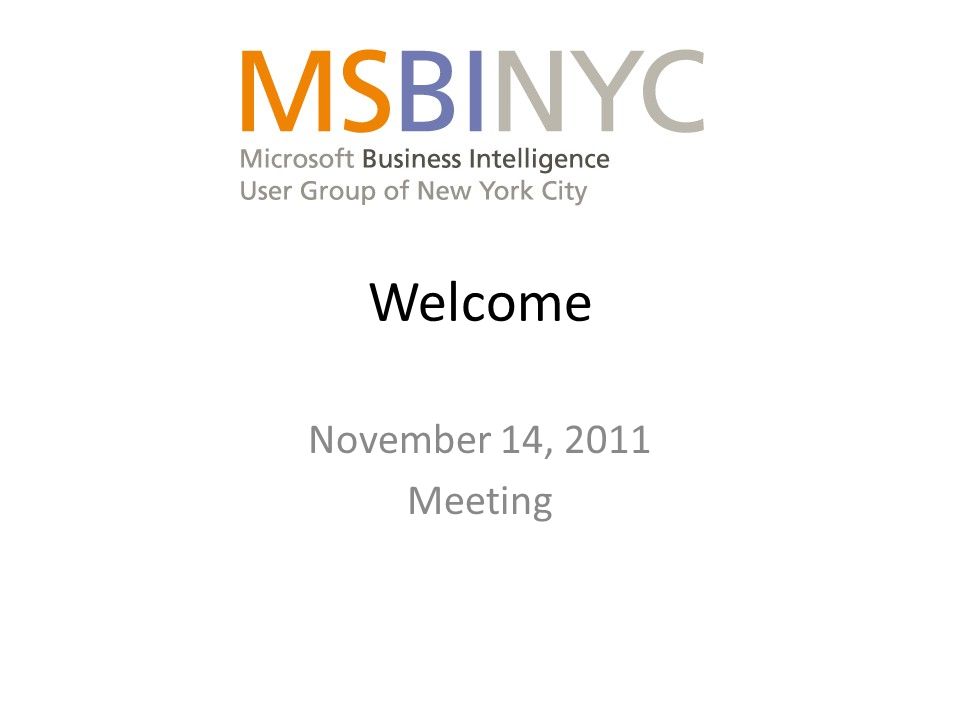Welcome November 14, 2011 Meeting