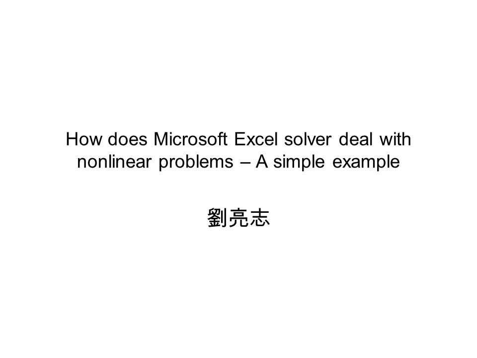 how does microsoft excel solver deal with nonlinear problems a microsoft excel solver examples