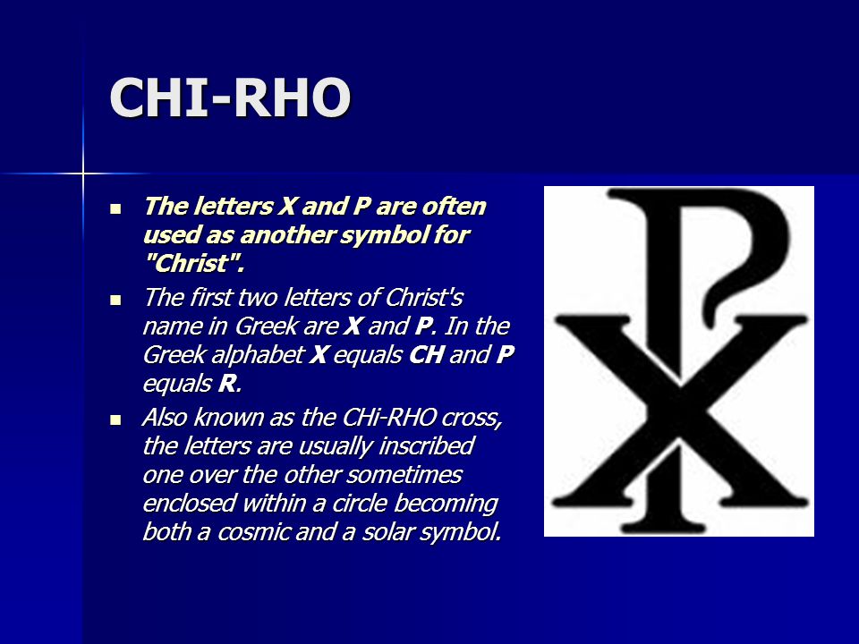 Christian Catholic Symbols Chi Rho The Letters X And P Are Often Used As Another Symbol For Christ The Letters X And P Are Often Used As Another Symbol Ppt Download