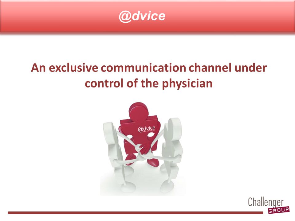 @dvice An exclusive communication channel under control of the physician