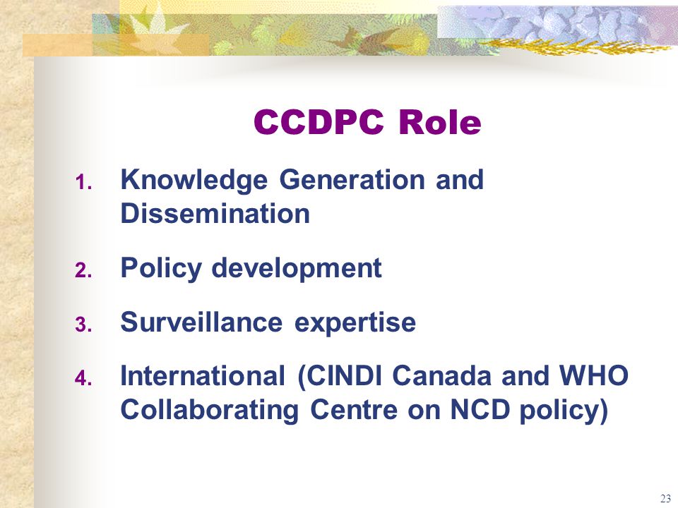 23 CCDPC Role 1. Knowledge Generation and Dissemination 2.