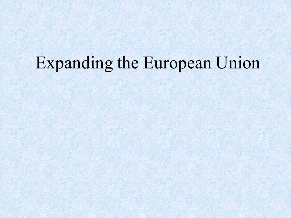 Expanding the European Union