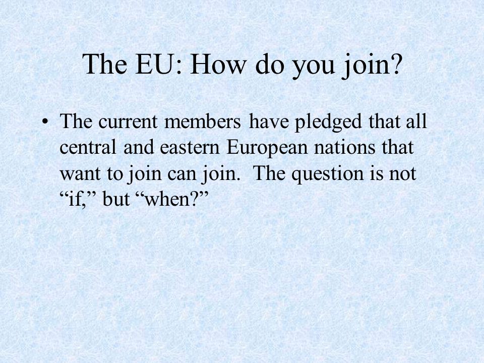 The EU: How do you join.