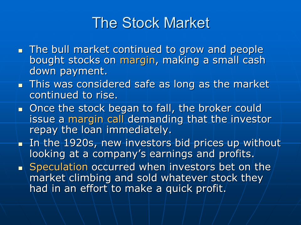 The Great Depression The Long Bull Market – this was a long period of rising stock prices known as the bull market.