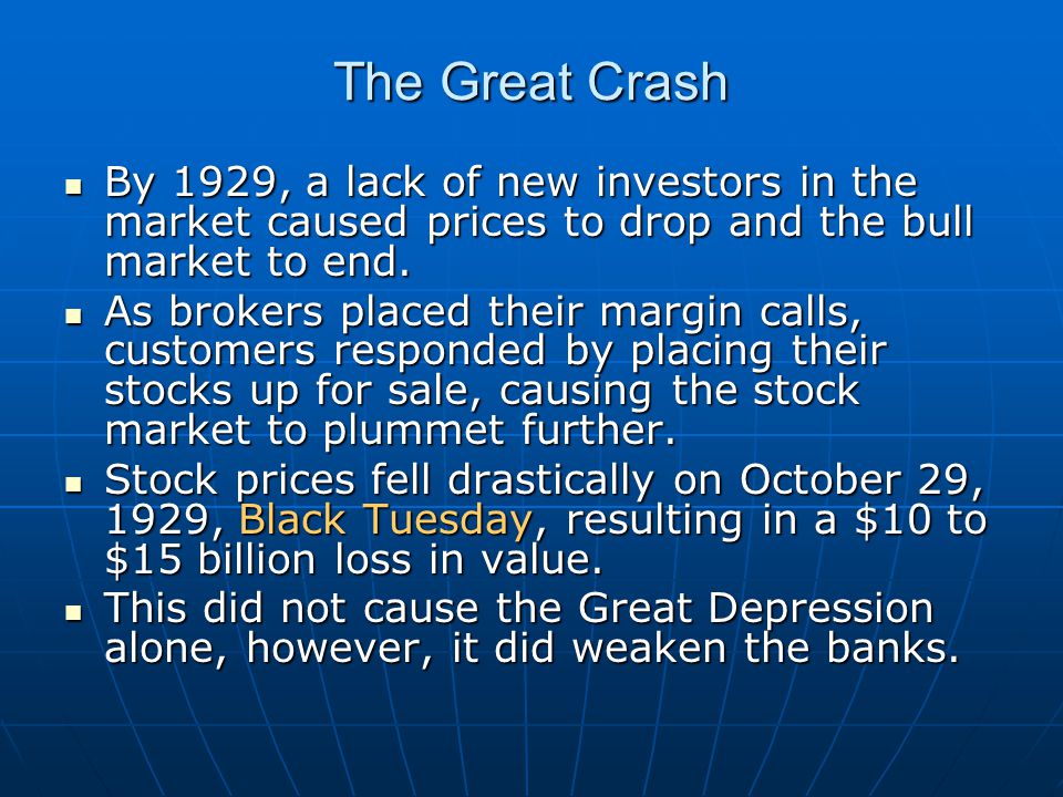 The Stock Market The bull market continued to grow and people bought stocks on margin, making a small cash down payment.