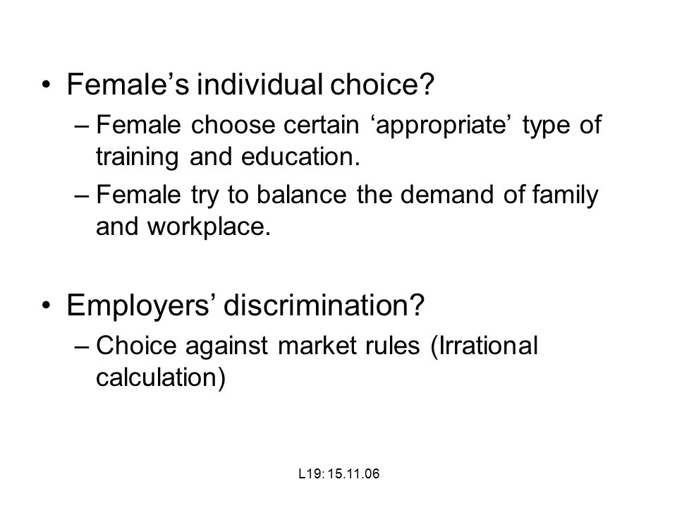 L19: Female’s individual choice.
