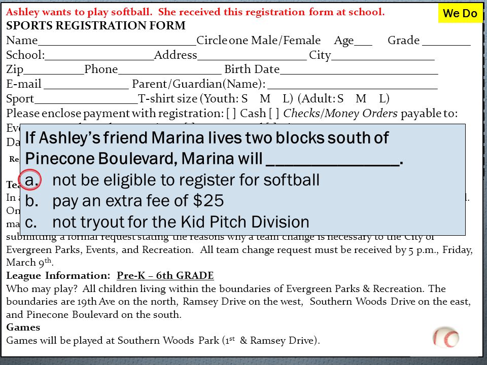 Ashley wants to play softball. She received this registration form at school.