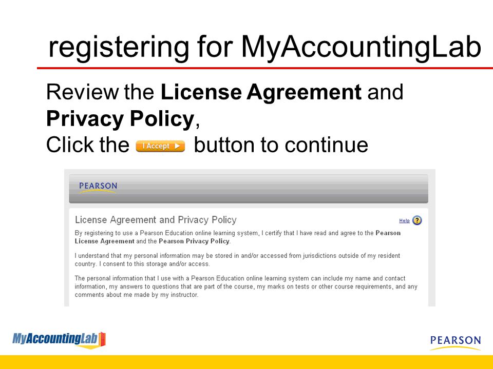 Review the License Agreement and Privacy Policy, Click the button to continue registering for MyAccountingLab
