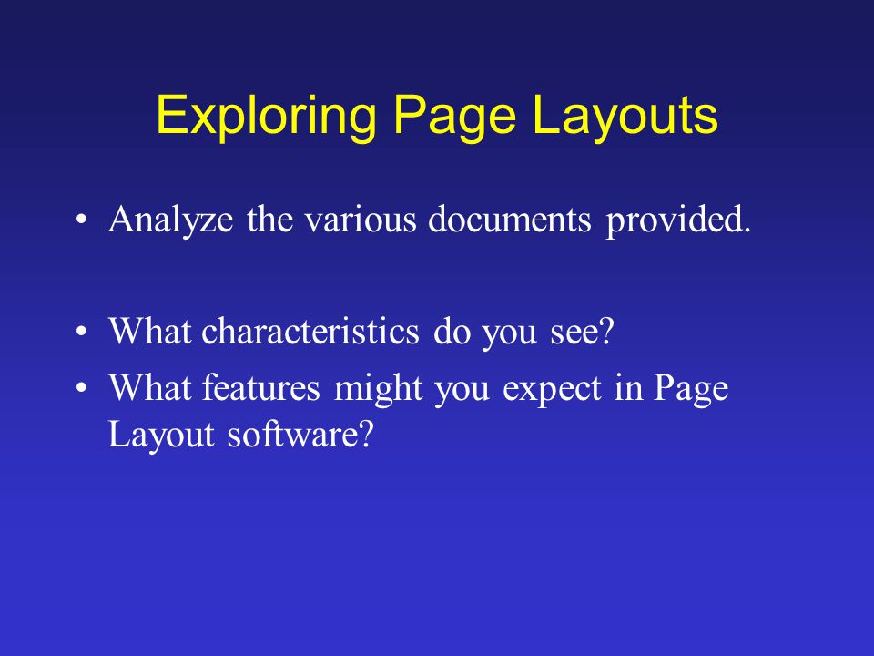 Exploring Page Layouts Analyze the various documents provided.