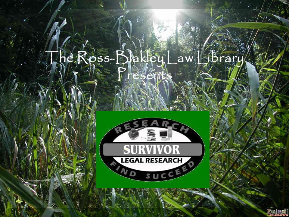 The Ross-Blakley Law Library Presents