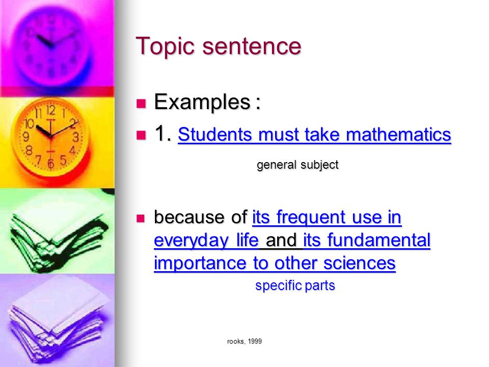 rooks, 1999 Topic sentence Examples : Examples : 1.