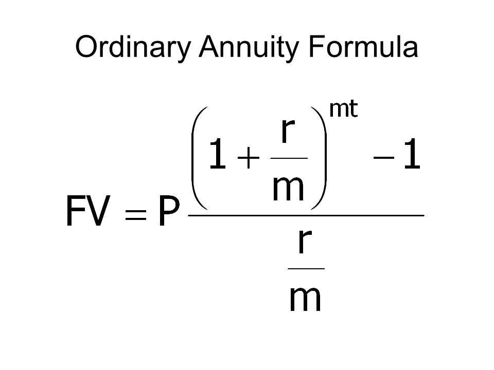 M time. Ordinary Annuity. Annuity Formula. Annuity due Formula. Compact Annuity Formula.