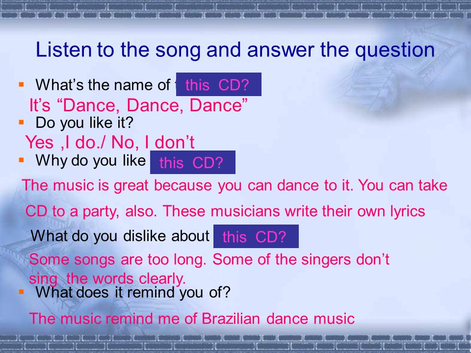 Listen to the song and answer the question  What’s the name of the song.