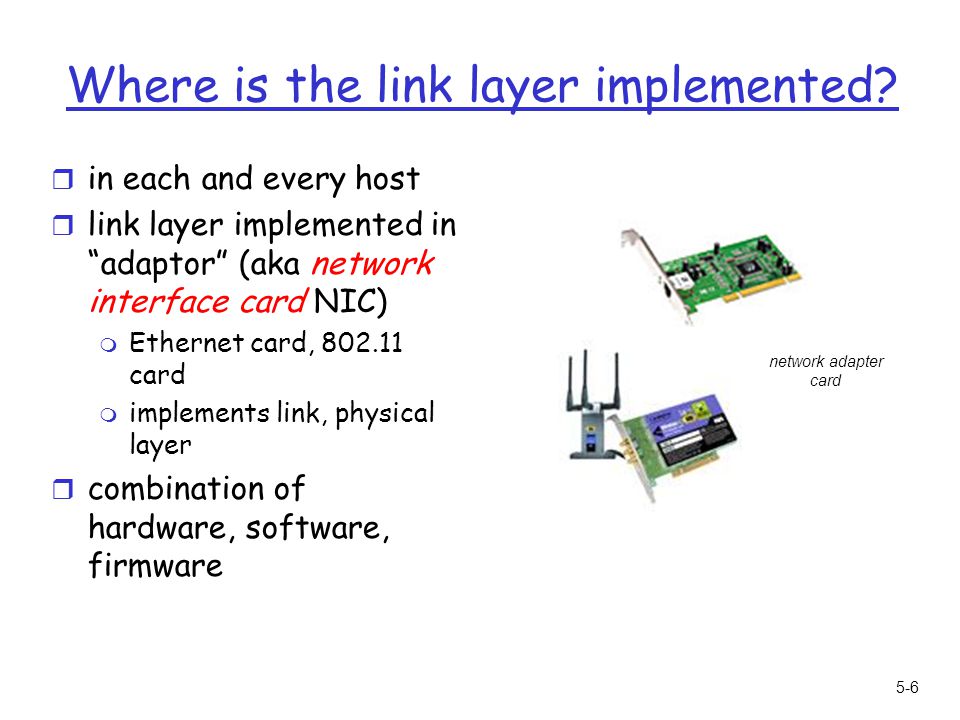 5-6 Where is the link layer implemented.