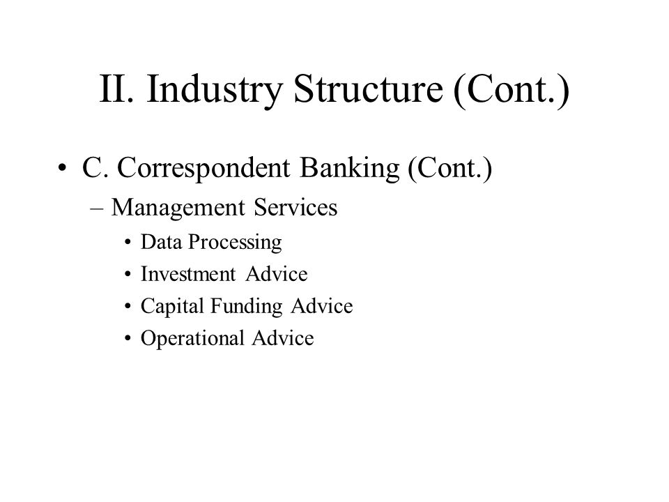 II. Industry Structure (Cont.) C.