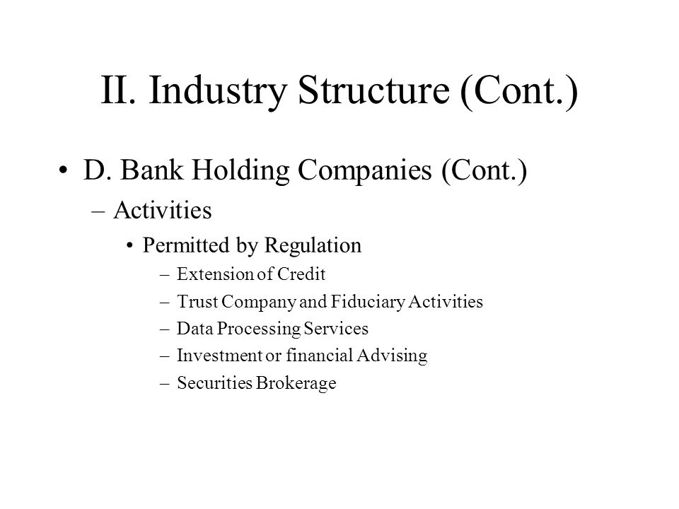 II. Industry Structure (Cont.) D.