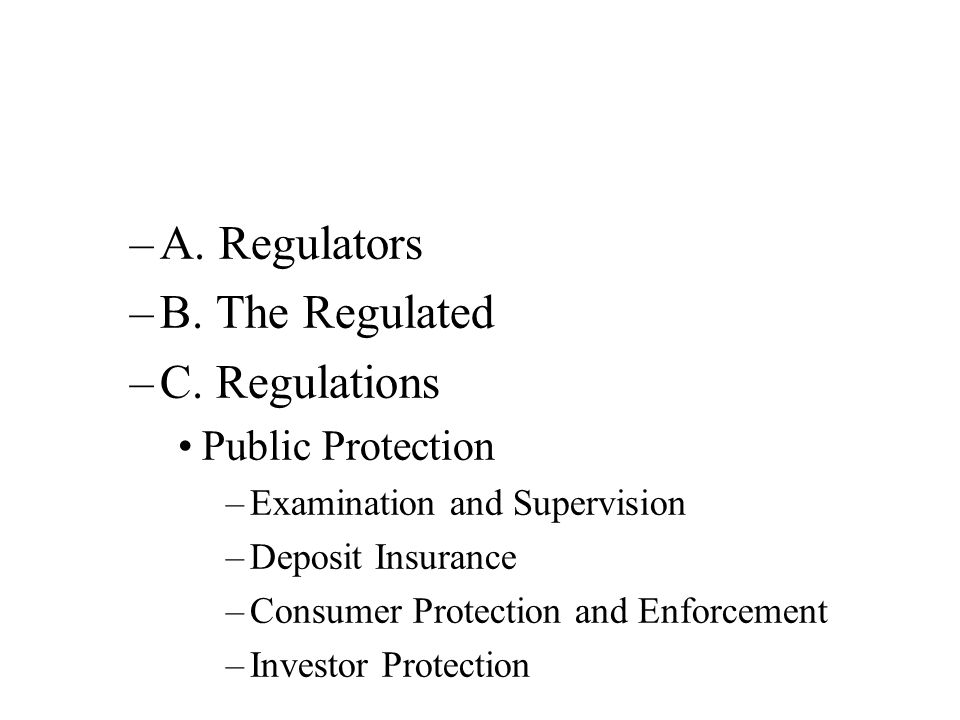 –A. Regulators –B. The Regulated –C.