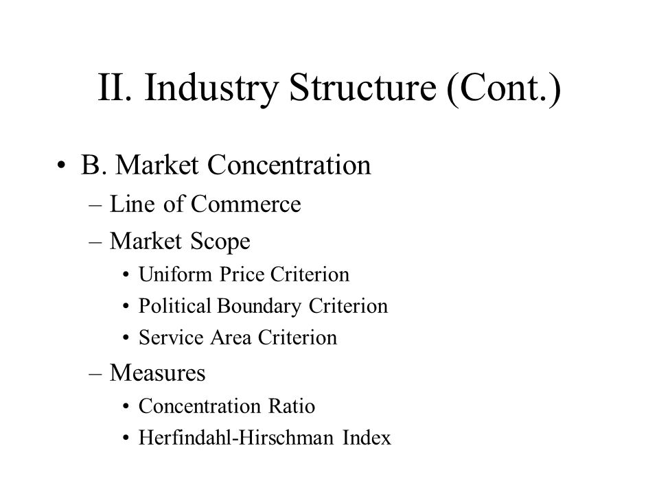 II. Industry Structure (Cont.) B.