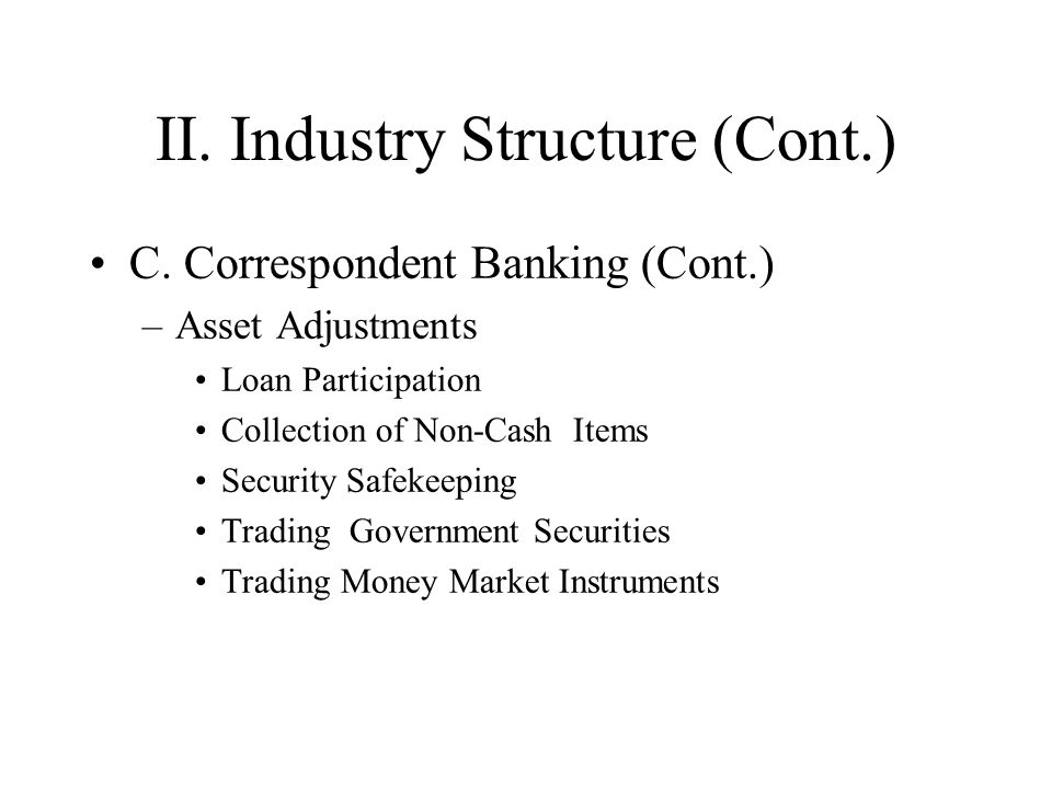 II. Industry Structure (Cont.) C.