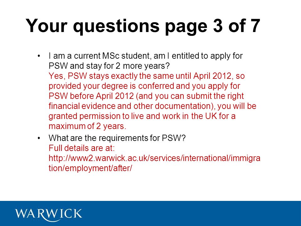 Your questions page 3 of 7 I am a current MSc student, am I entitled to apply for PSW and stay for 2 more years.