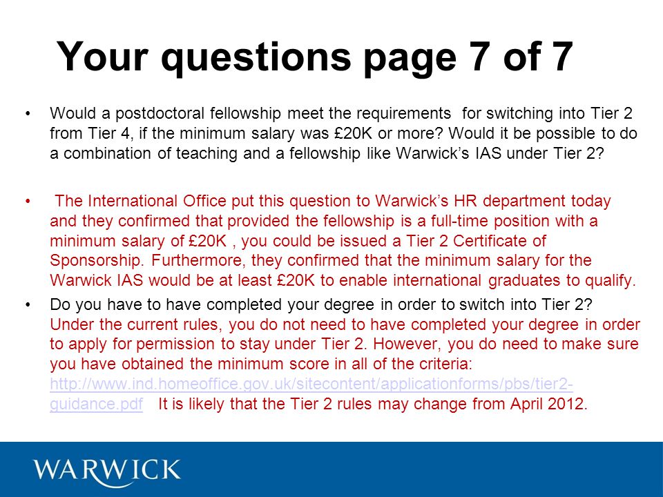 Your questions page 7 of 7 Would a postdoctoral fellowship meet the requirements for switching into Tier 2 from Tier 4, if the minimum salary was £20K or more.