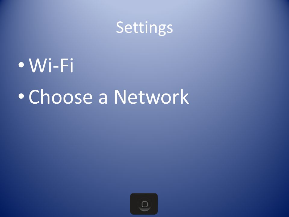 Settings Wi-Fi Choose a Network