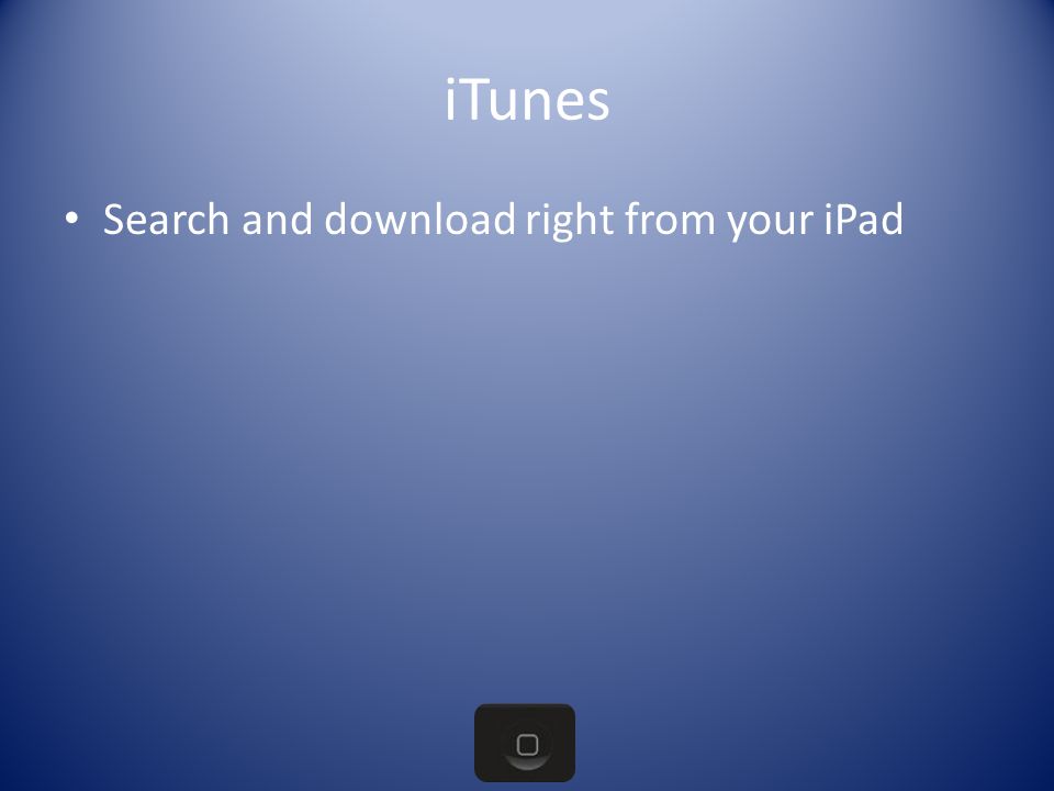 iTunes Search and download right from your iPad