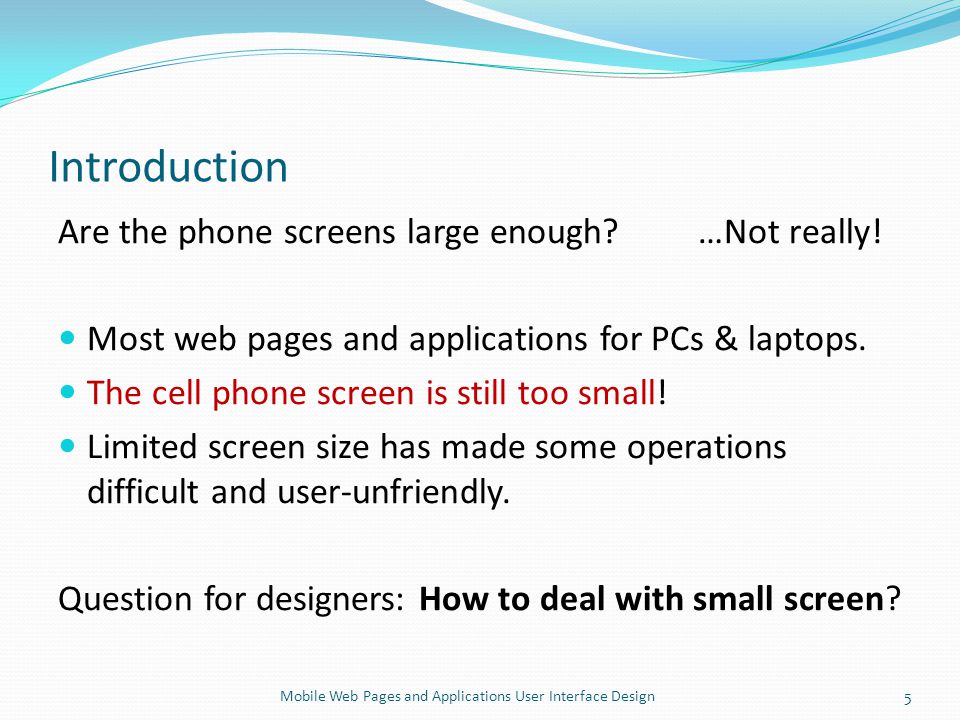 Introduction Are the phone screens large enough. …Not really.