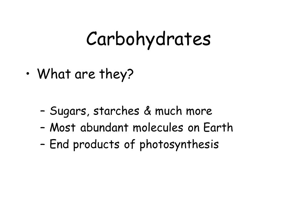 Carbohydrates What are they.