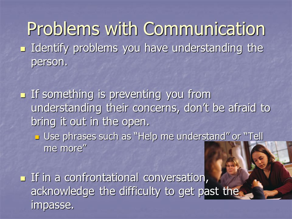 Problems with Communication Identify problems you have understanding the person.