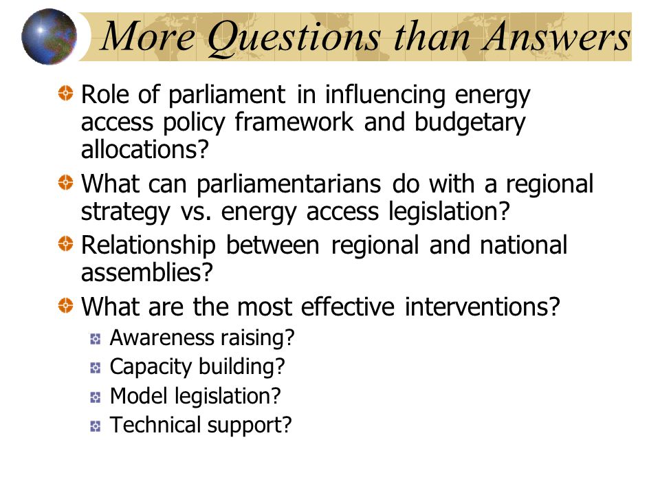 More Questions than Answers Role of parliament in influencing energy access policy framework and budgetary allocations.